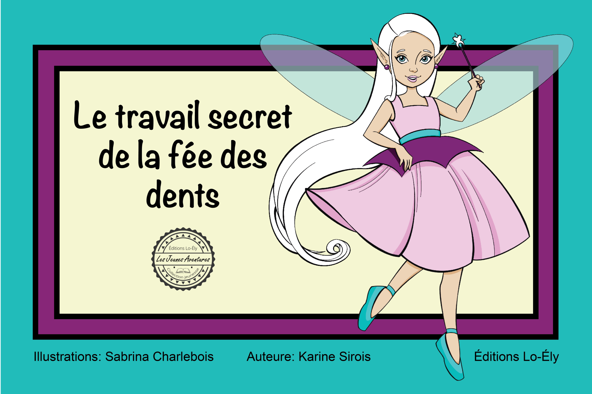 Le travail secret de la fée des dents | Éditions Lo-Ély