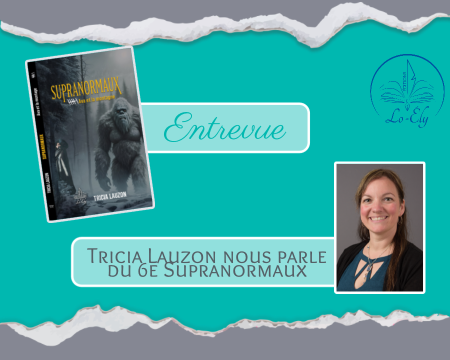 Entrevue de Tricia Lauzon – Supranormaux 6